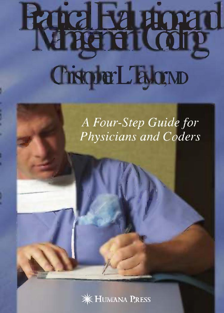 Practical Evaluation and Management Coding: A Four-Step Guide for Physicians and Coders by Unknow