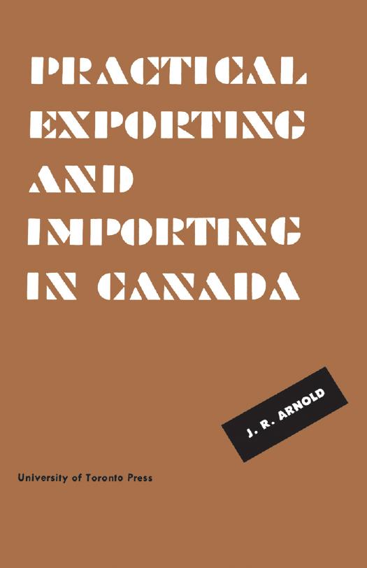 Practical Exporting and Importing in Canada by J. R. Arnold