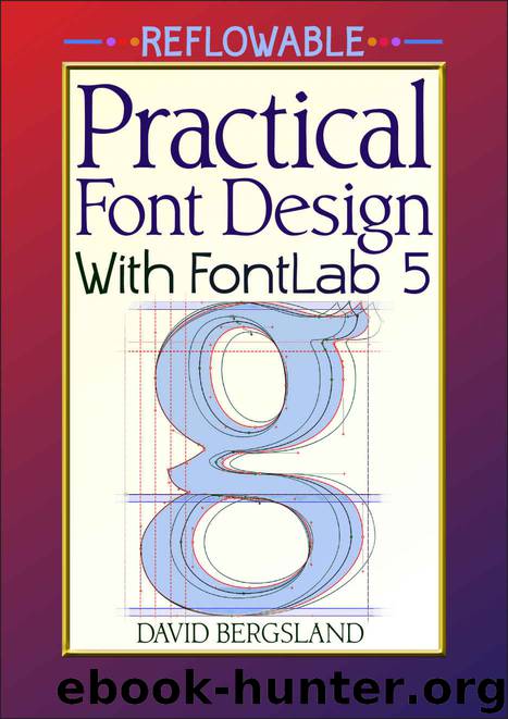 Practical Font Design With FontLab 5 Reflowable by David Bergsland