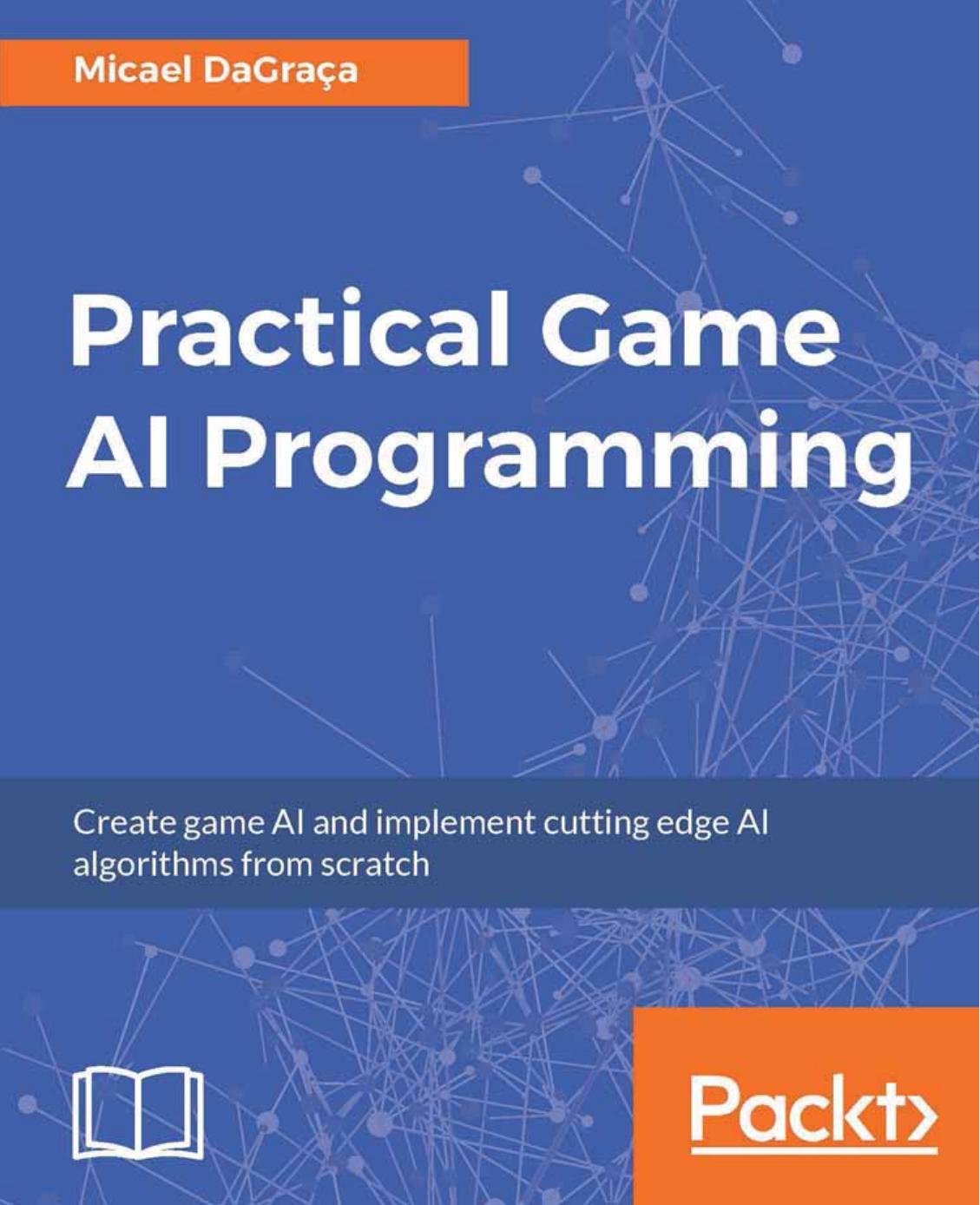 Practical Game AI Programming by Micael DaGraca