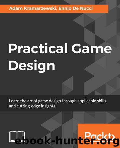 Practical Game Design by Adam Kramarzewski Ennio De Nucci
