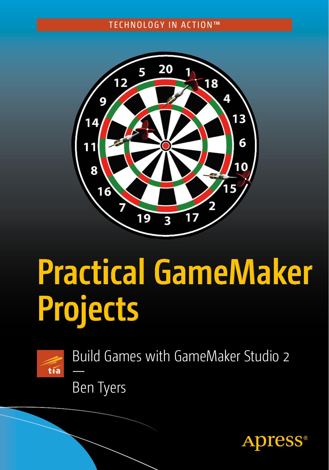 Practical GameMaker Projects by Ben Tyers