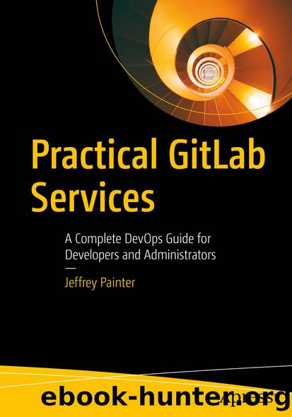 Practical GitLab Services by Jeffrey Painter