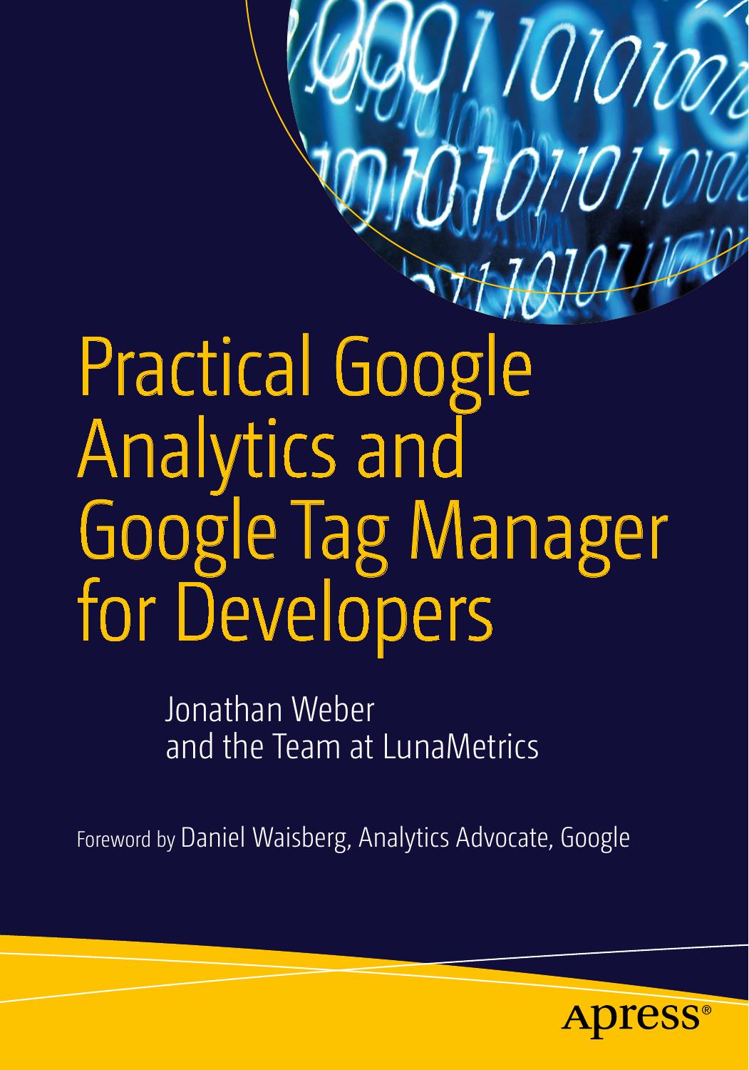 Practical Google Analytics and Google Tag Manager for Developers by Jonathan Weber (auth.)