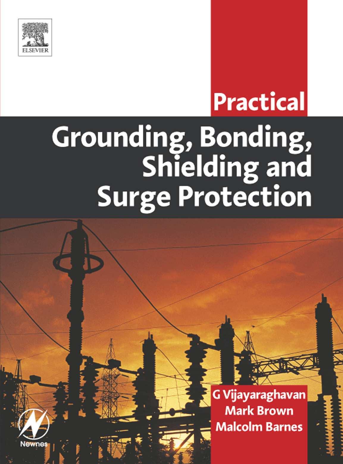 Practical Grounding, Bonding, Shielding and Surge Protection (Practical Professional Books) by G Vijayaraghavan Mark Brown Malcolm Barnes