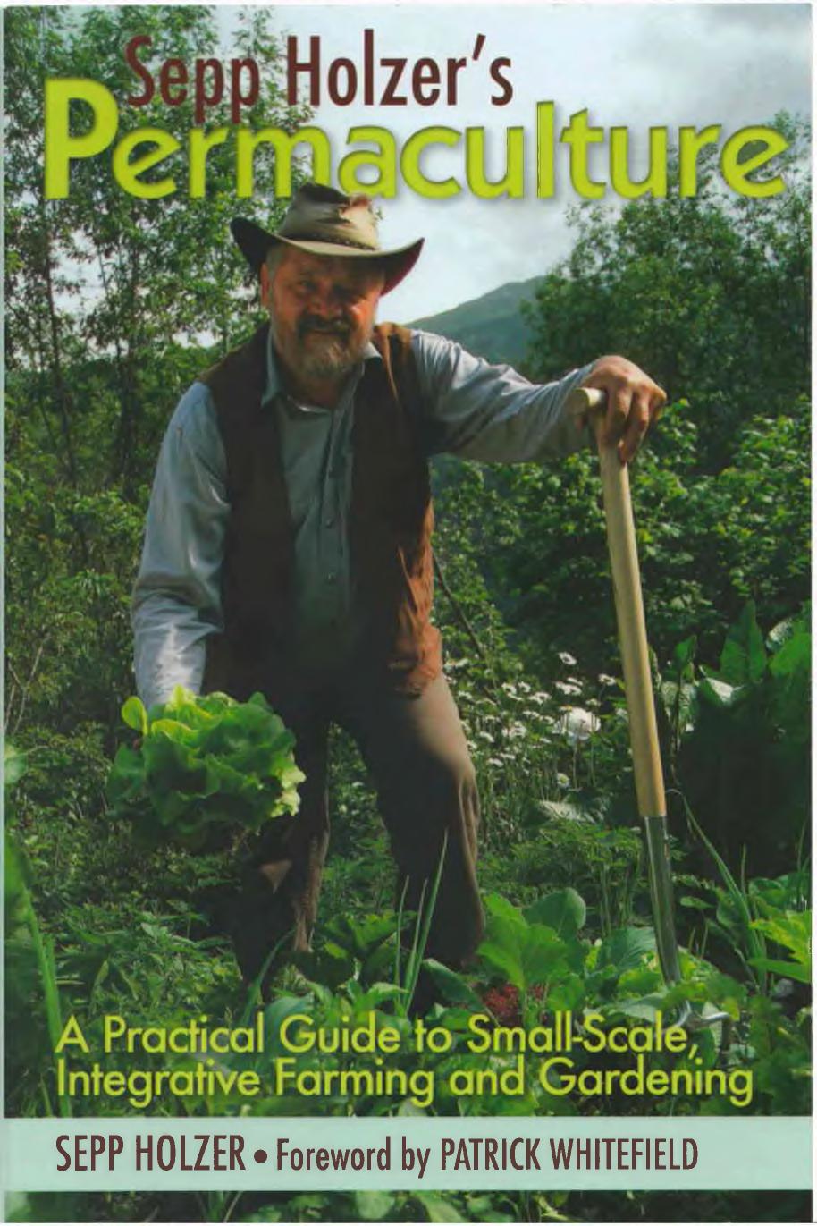 Practical Guide To Small-Scale Integrative Farming Gardening by Sepp Holzer