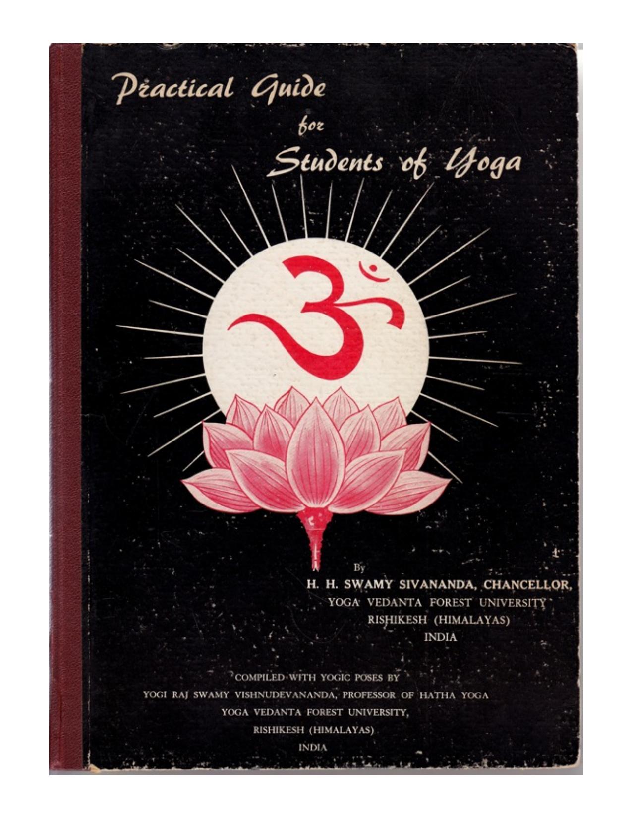 Practical Guide for Students of Yoga Swami Sivananda, Swami Vishnudevananda by Unknown
