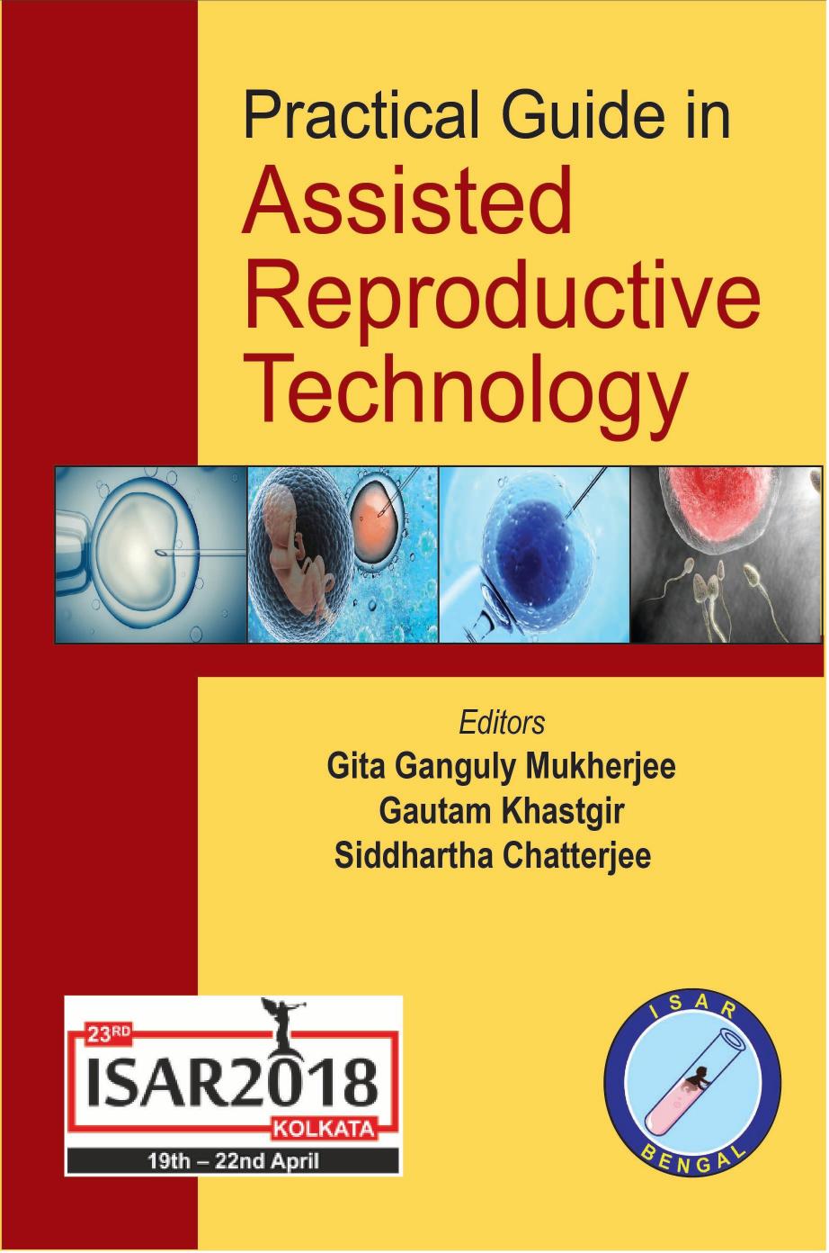 Practical Guide in Assisted Reproductive Technology by Gita Ganguly Mukherjee; Gautam Khastgir; Siddhartha Chatterjee