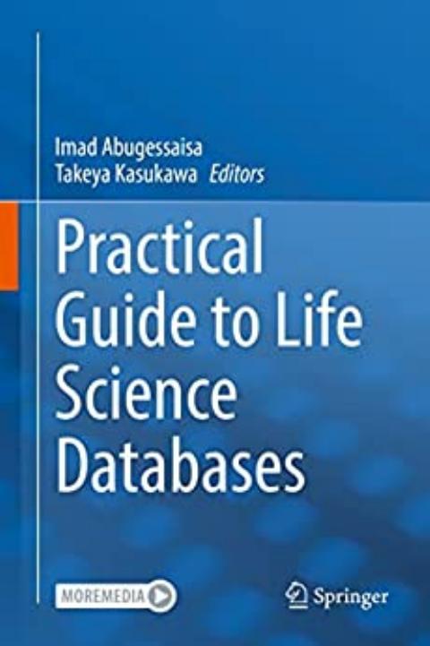 Practical Guide to Life Science Databases by Imad Abugessaisa (editor) Takeya Kasukawa (editor)
