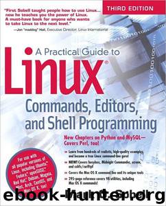 Practical Guide to Linux Commands, Editors, and Shell Programming by Mark G. Sobell
