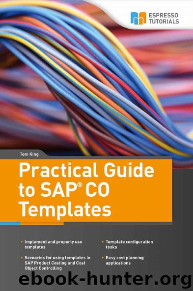 Practical Guide to SAP CO Templates by Tom King