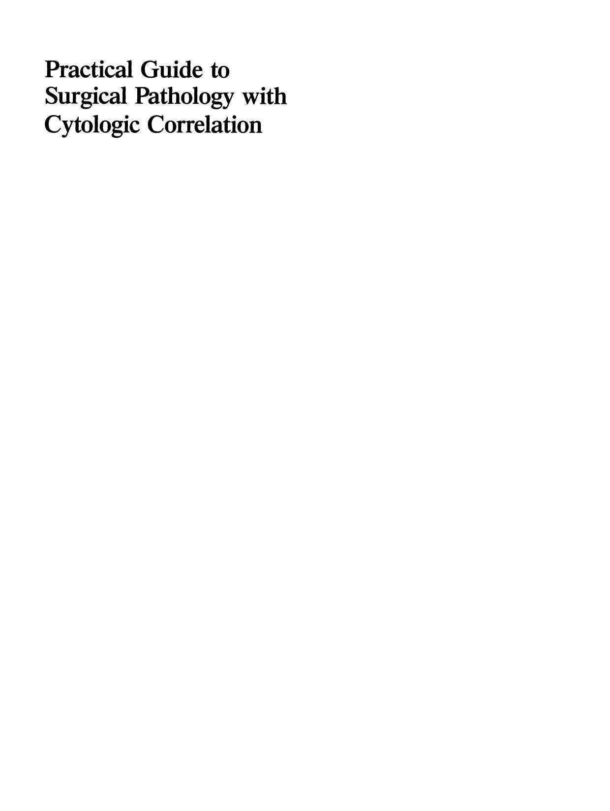 Practical Guide to Surgical Pathology with Cytologic Correlation: A Text and Color Atlas by Kitai Kim MD Bernard Naylor MD (auth.)
