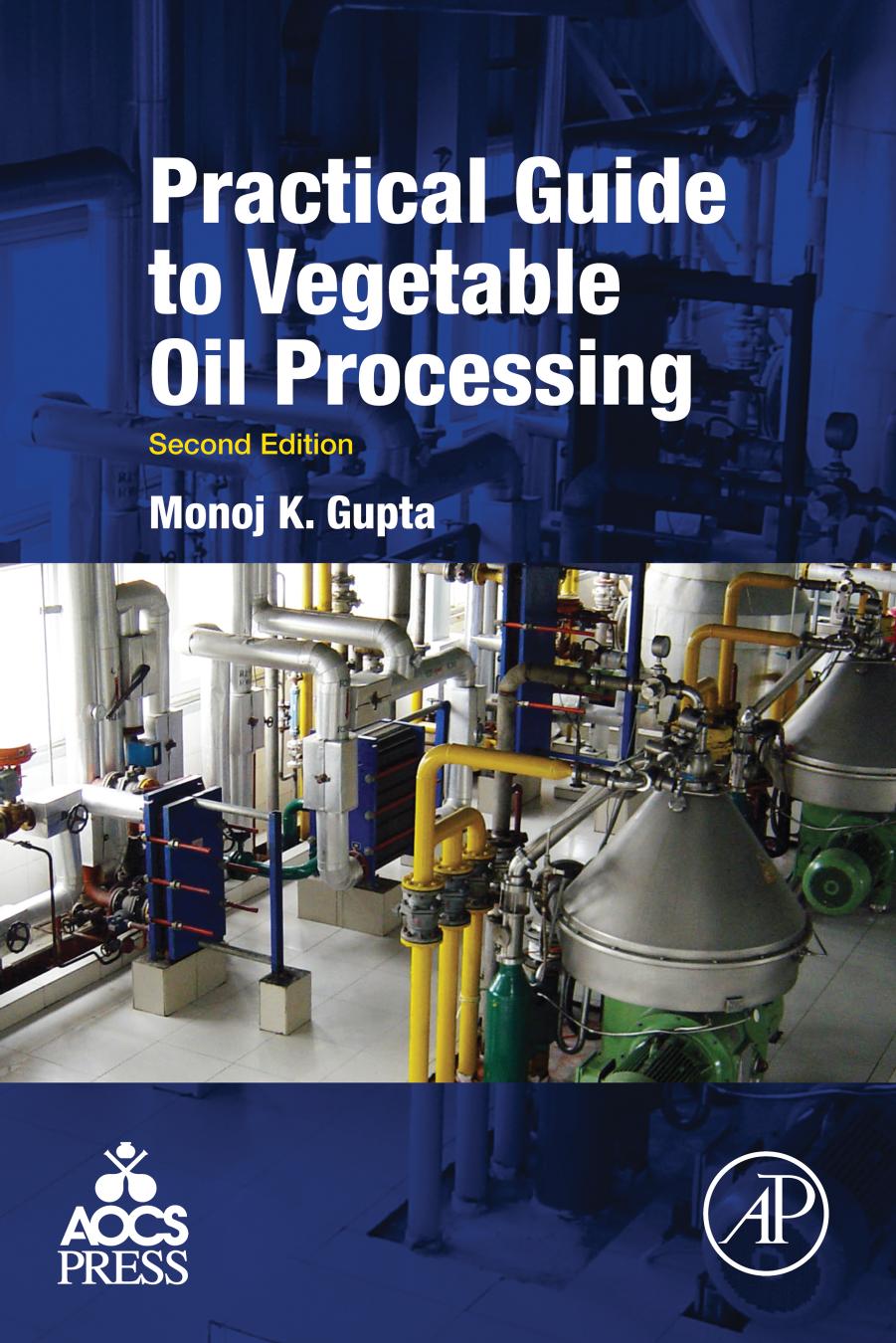 Practical Guide to Vegetable Oil Processing by Monoj K. Gupta