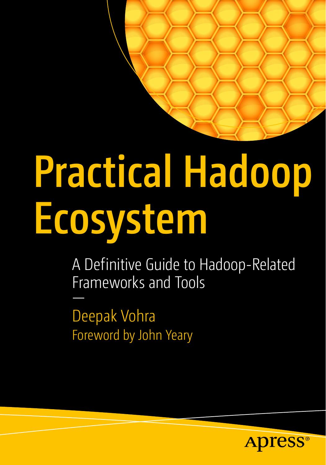 Practical Hadoop Ecosystem A Definitive Guide to Hadoop-Related Frameworks and Tools by Unknown
