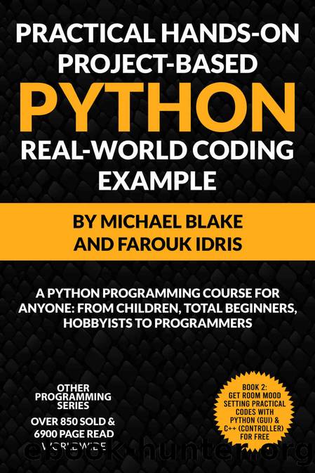 Practical Hands-On Project-Based PYTHON With Real-World Project Example (Book 2) by Blake Michael & Idris Farouk