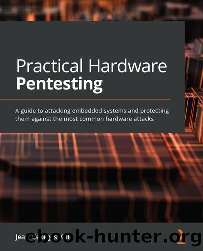 Practical Hardware Pentesting by Jean-Georges Valle