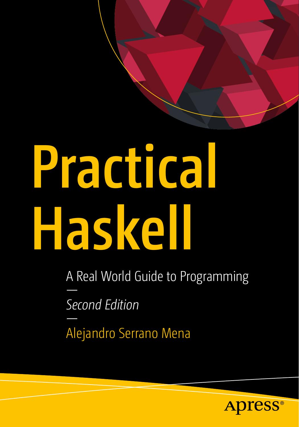 Practical Haskell A Real World Guide to Programming by Alejandro Serrano Mena