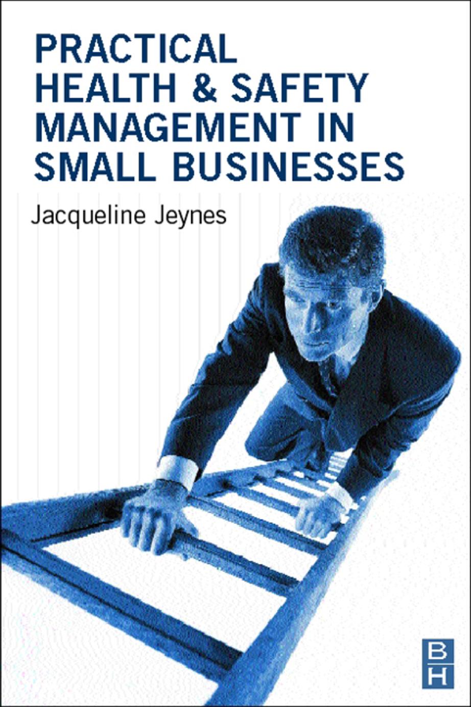 Practical Health and Safety Management for Small Businesses by Jacqueline Jeynes