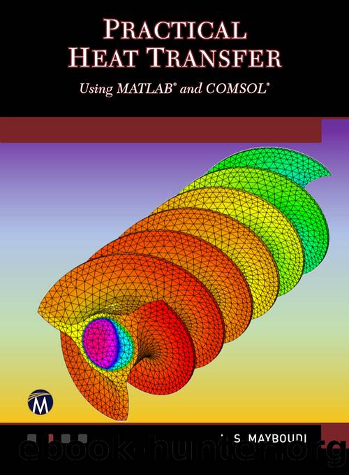 Practical Heat Transfer Using MATLAB and COMSOL by L. S. Mayboudi