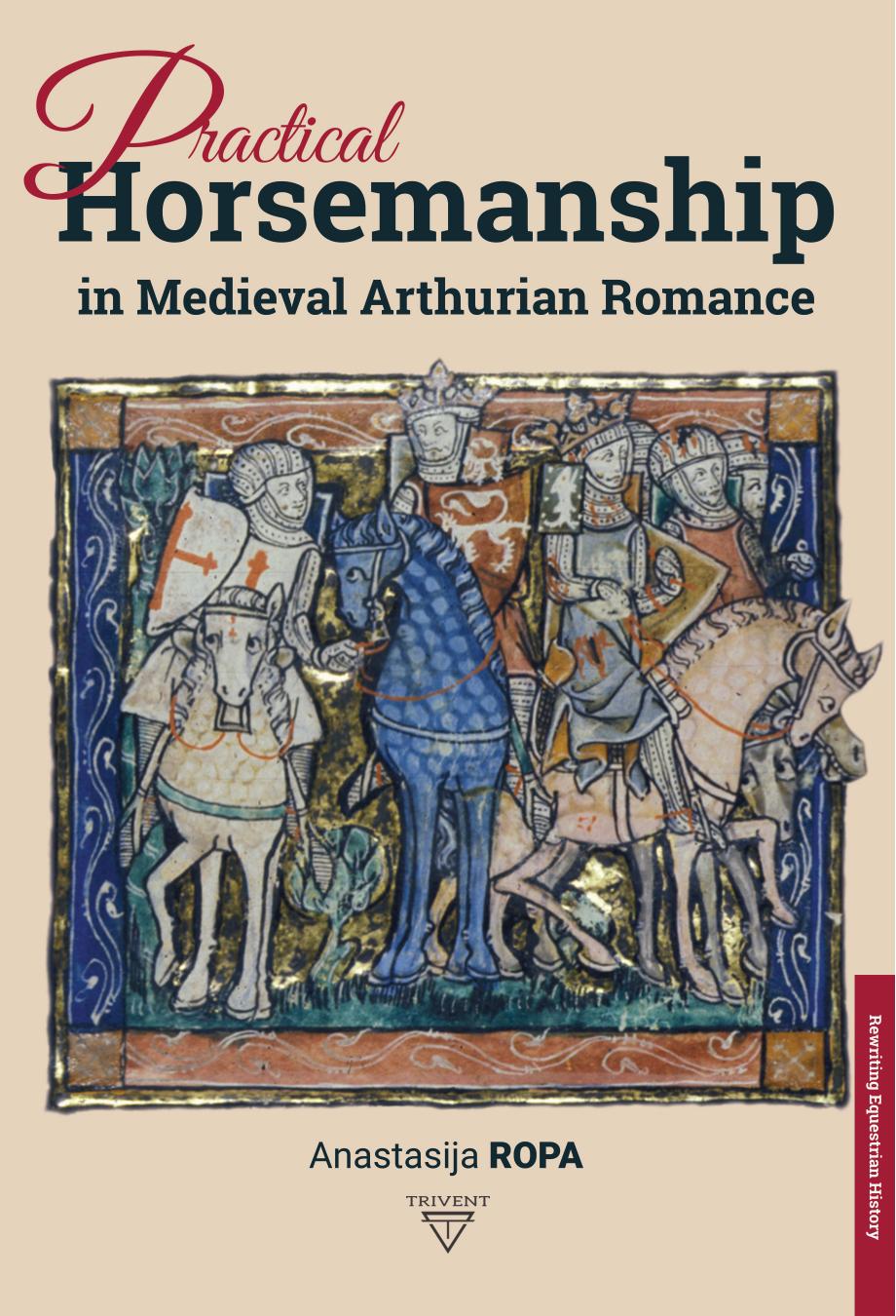 Practical Horsemanship in Medieval Arthurian Romance by Anastasija Ropa