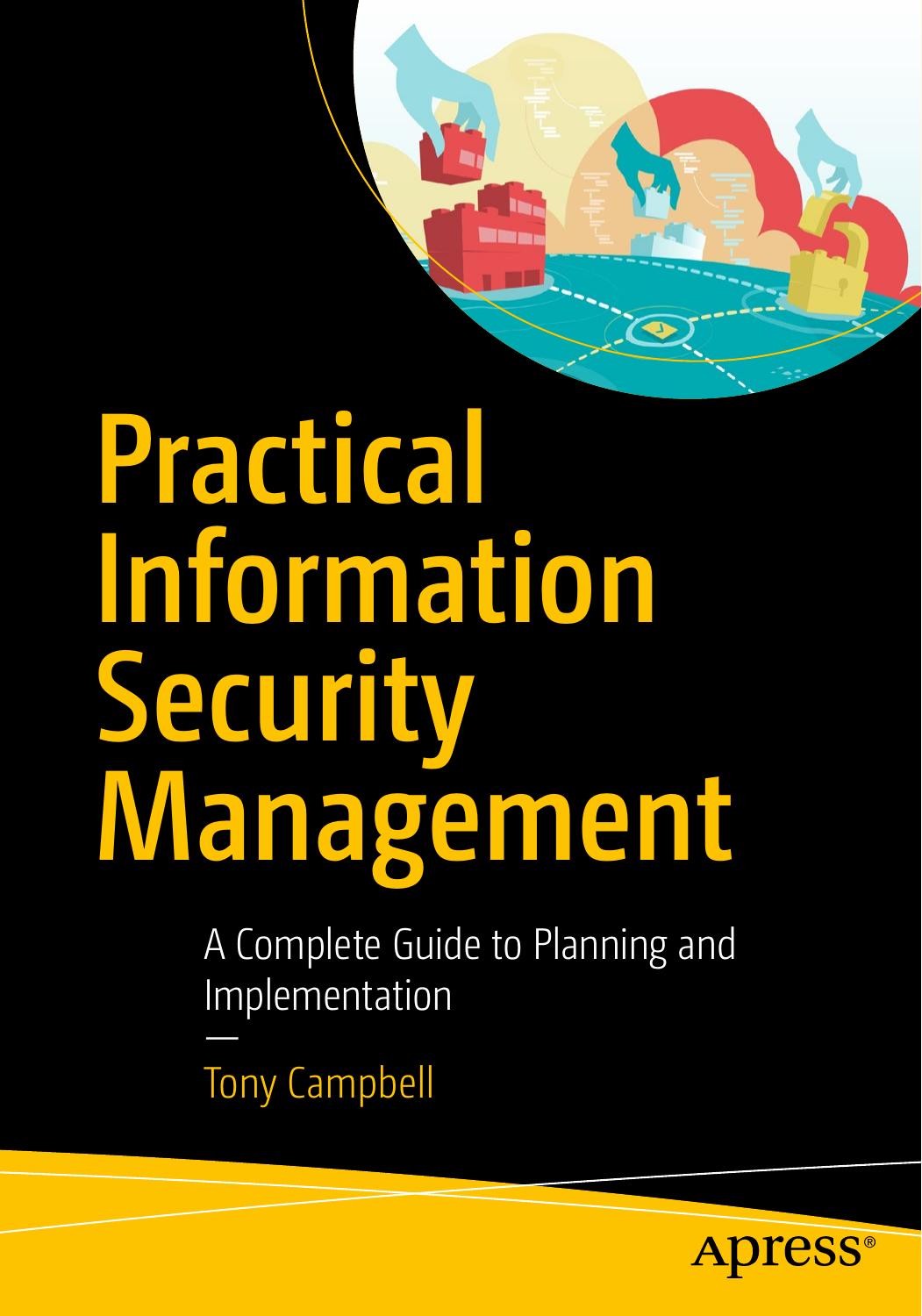 Practical Information Security Management A Complete Guide to Planning and Implementation by Tony Campbell