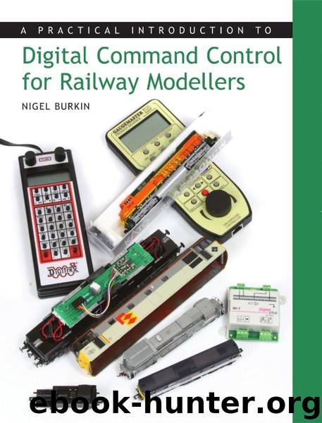Practical Introduction to Digital Command Control for Railway Modellers by Burkin Nigel