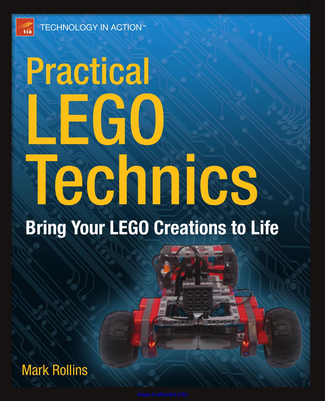Practical LEGO Technics: Bring Your LEGO Creations to Life by Mark Rollins
