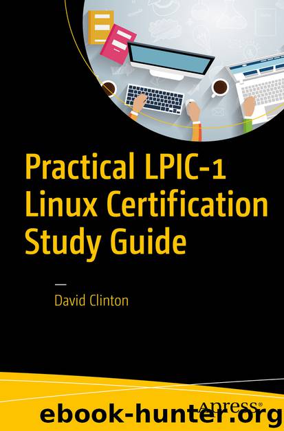 Practical LPIC-1 Linux Certification Study Guide by David Clinton