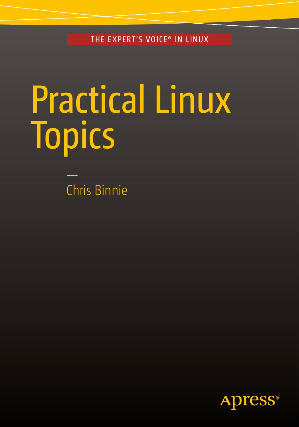 Practical Linux Topics by Chris Binnie