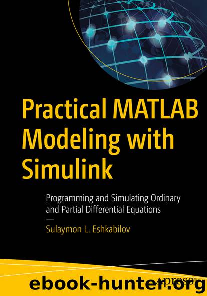 Practical MATLAB Modeling with Simulink by Sulaymon L. Eshkabilov