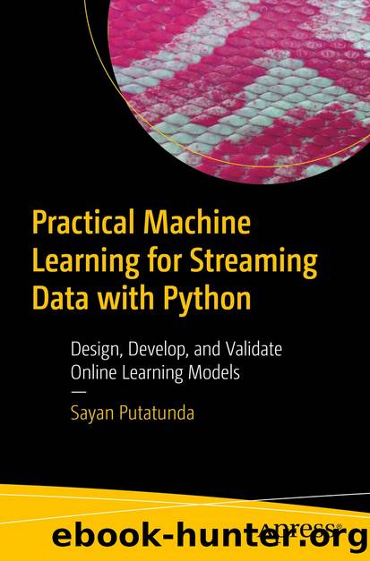 Practical Machine Learning for Streaming Data with Python by Sayan Putatunda