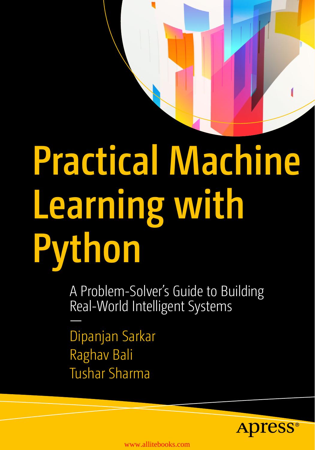 Practical Machine Learning with Python by Dipanjan Sarkar Raghav Bali & Tushar Sharma