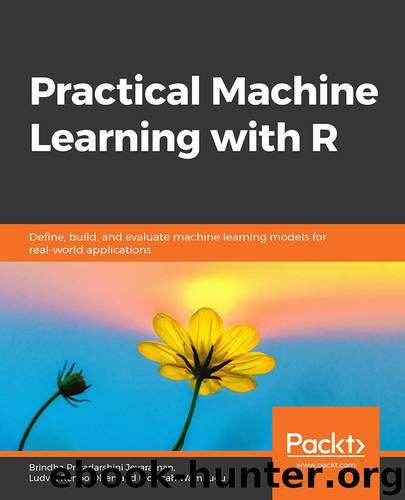 Practical Machine Learning with R by Brindha Priyadarshini Jeyaraman Ludvig Renbo Olsen   and Monicah Wambugu