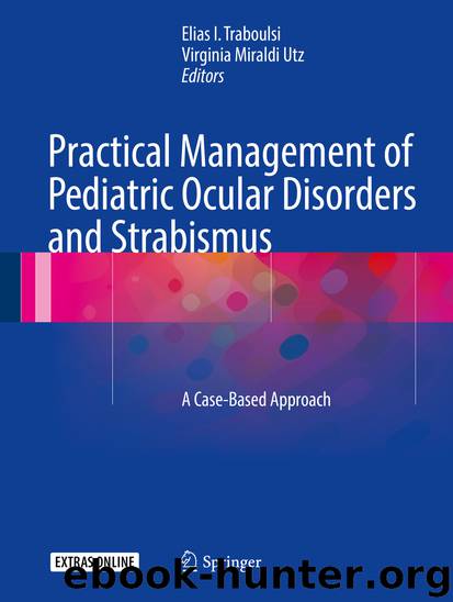 Practical Management of Pediatric Ocular Disorders and Strabismus by Elias Traboulsi & Virginia Utz