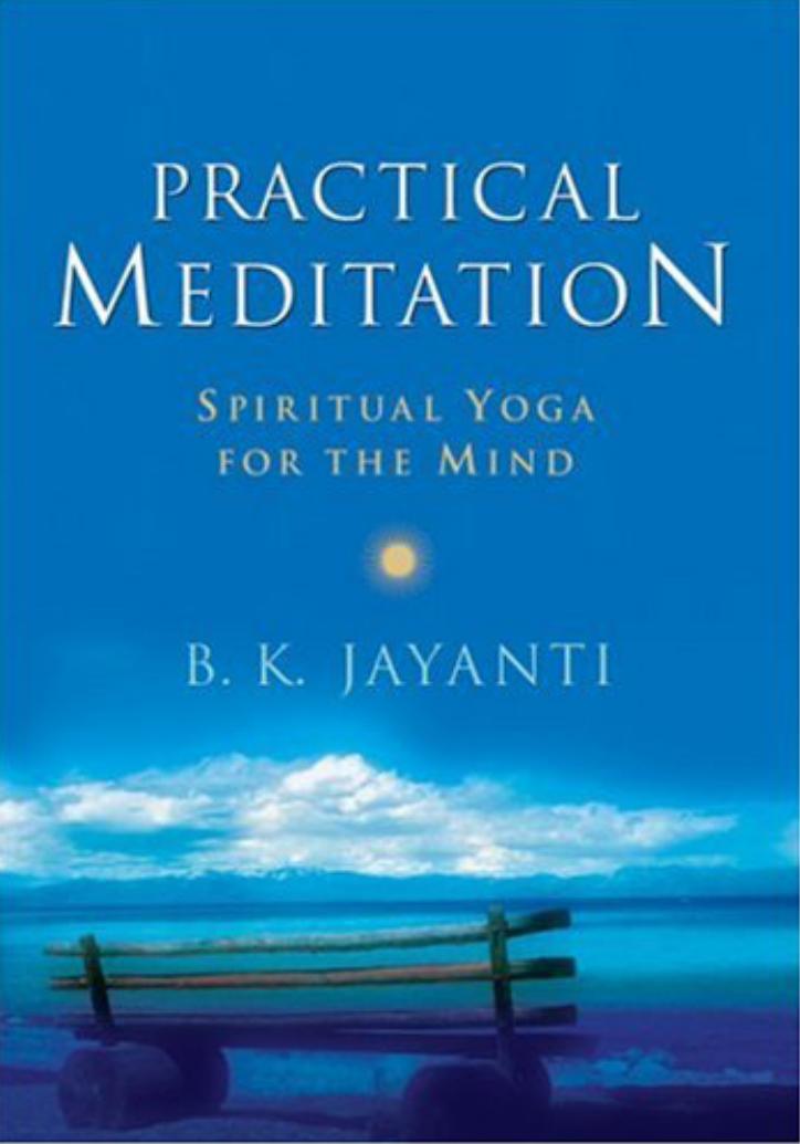 Practical Meditation: Spiritual Yoga for the Mind(Repost) by B. K. Jayanti