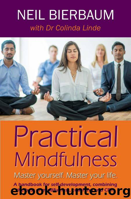 Practical Mindfulness: Master yourself. Master your life. by Bierbaum Neil & Linde Dr Colinda