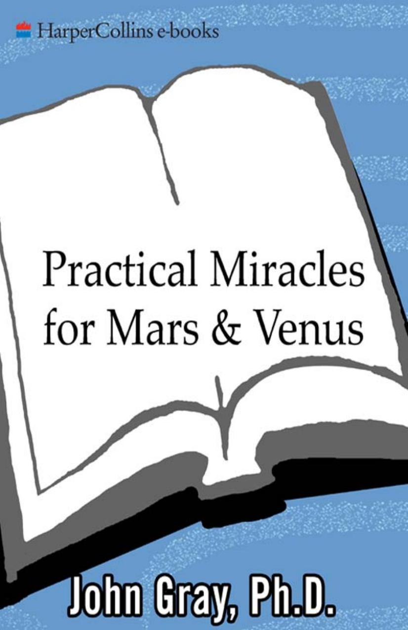 Practical Miracles for Mars & Venus by John Gray Ph.D