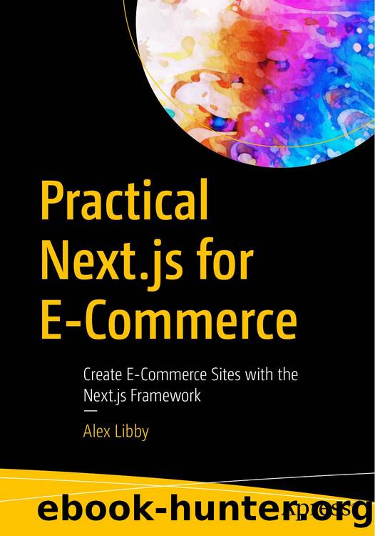 Practical Next.js for E-Commerce by Alex Libby