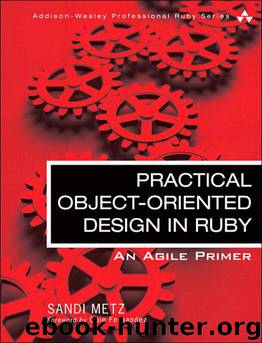 Practical Object-Oriented Design in Ruby: An Agile Primer (Addison-Wesley Professional Ruby Series)