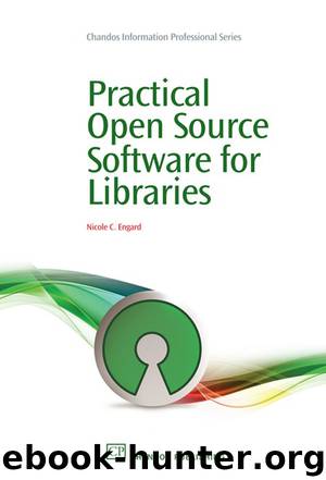 Practical Open Source Software for Libraries by Engard Nicole