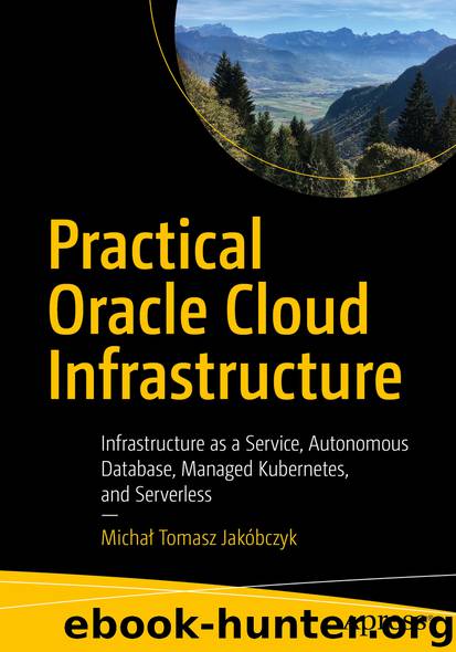 Practical Oracle Cloud Infrastructure by Michał Tomasz Jakóbczyk