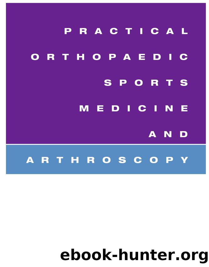 Practical Orthopaedic Sports Medicine and Arthroscopy by Donald H. Johnson; Robert A. Pedowitz