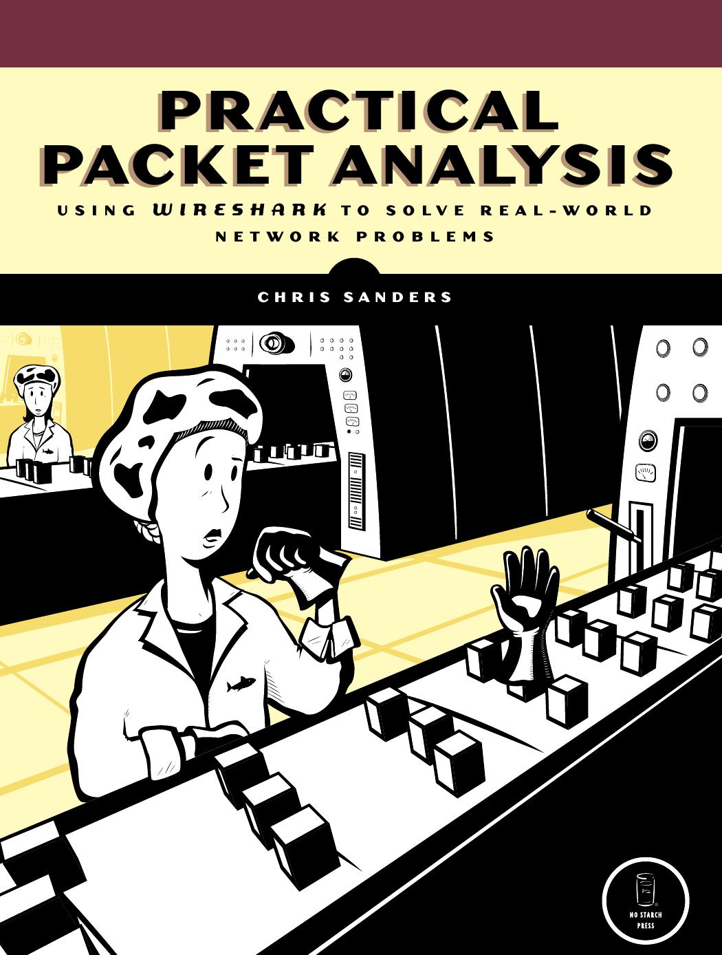 Practical Packet Analysis by Chris Sanders; Chris Sanders