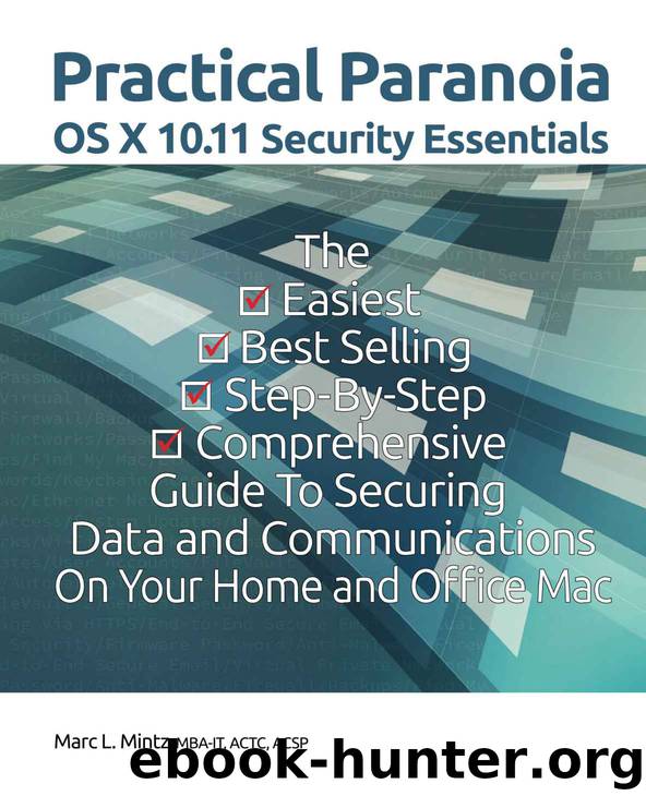 Practical Paranoia: OS X 10.11 Security Essentials by Mintz Marc & Mintz Marc