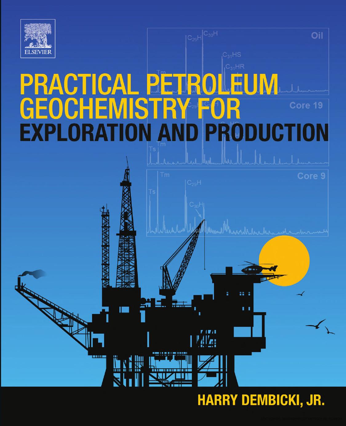 Practical Petroleum Geochemistry for Exploration and Production by Harry Dembicki