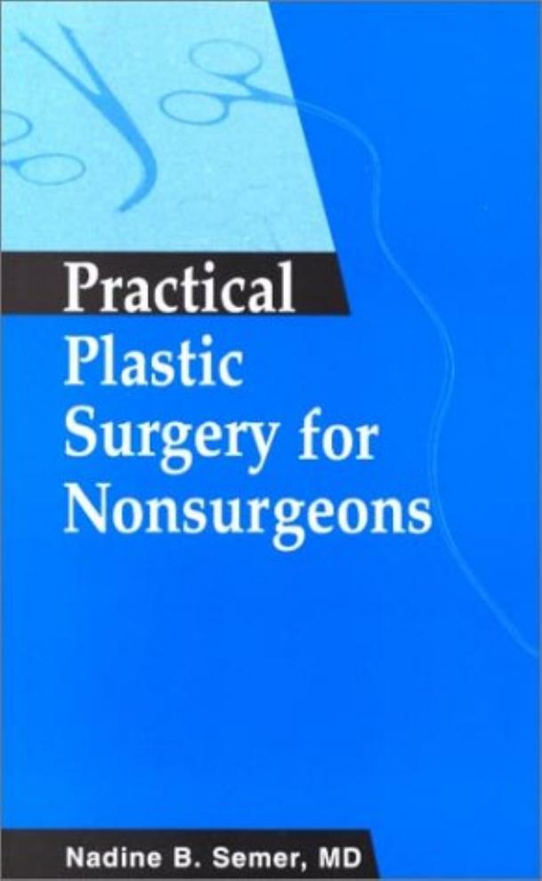 Practical Plastic Surgery for Nonsurgeons by Nadine B. Semer MD