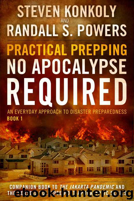 Practical Prepping (No Apocalypse Required): Companion Book to The Jakarta Pandemic and The Perseid Collapse Series by Konkoly Steven & Powers Randall S