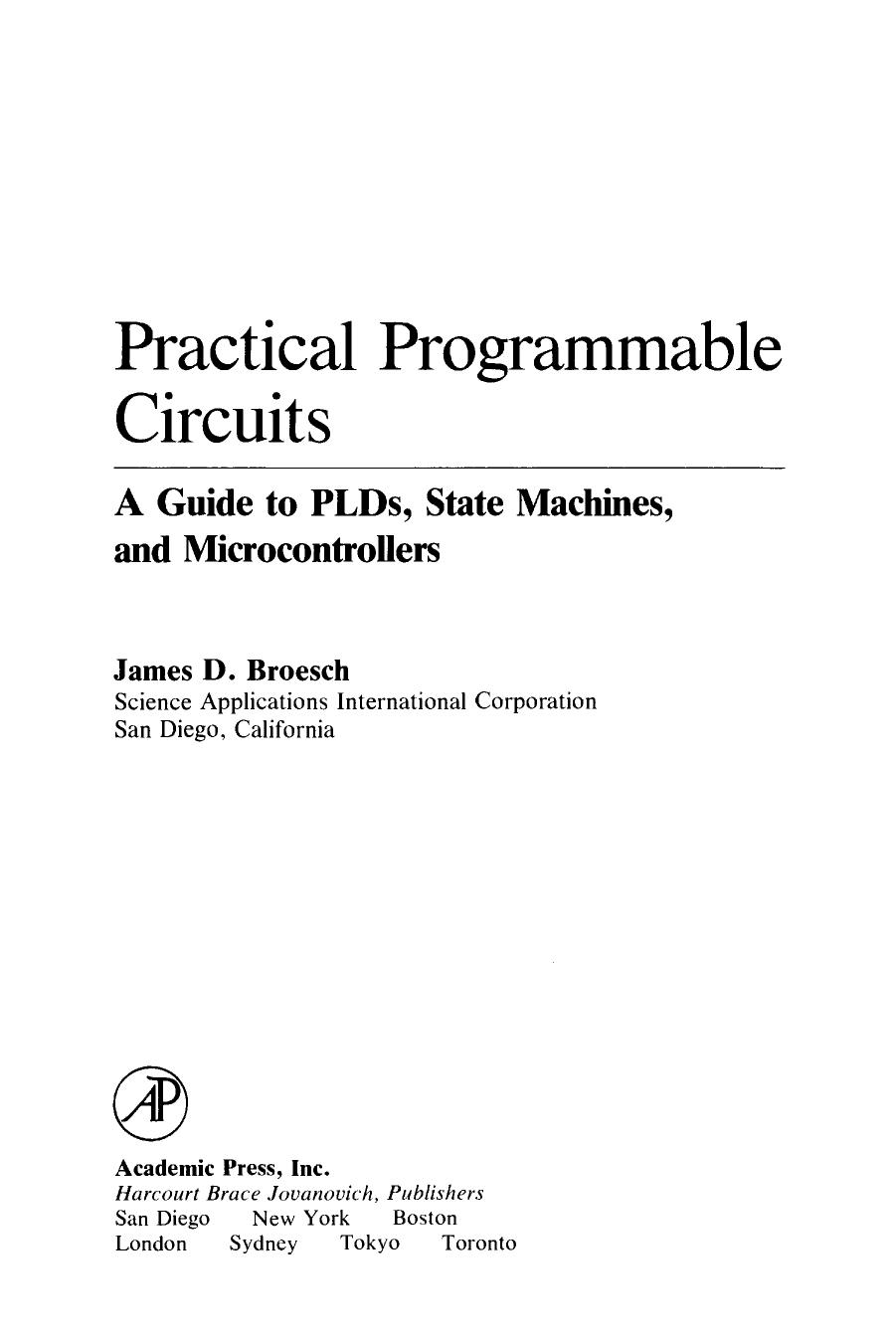 Practical Programmable Circuits. A Guide to PLDs, State Machines, and Microcontrollers by James D. Broesch (Auth.)