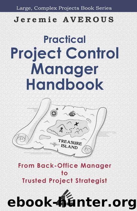 Practical Project Control Manager Handbook: From Back-Office Manager to Trusted Project Strategist by Jeremie Averous