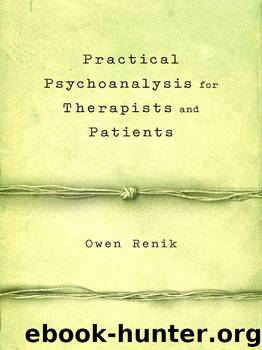 Practical Psychoanalysis for Therapists and Patients by Owen Renik